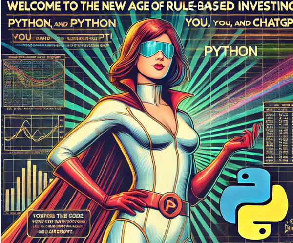 Welcome to the New Age of Rule Based Investing: You, Python, and ChatGPT!