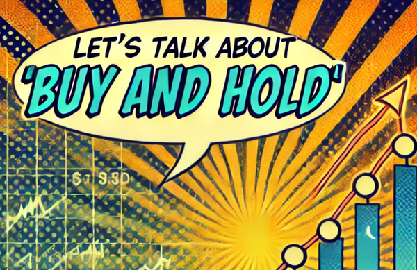 Let's talk about "Buy and Hold"